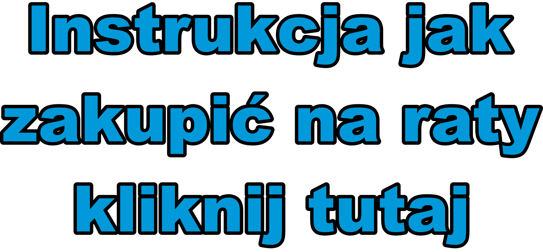 INSTRUKCJA JAK KUPIĆ NA RATY